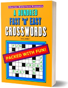 A Hundred Fast ‘n’ Easy Crosswords (Volume 1) by Charles Waterford