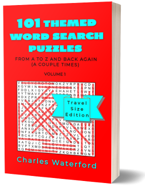 101 Themed Word Search Puzzles: From A to Z and Back Again (A Couple Times) Vol. 1 by Charles Waterford