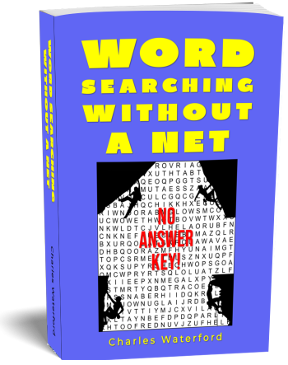 Word Searching Without A Net (1,556 Puzzles) by Charles Waterford