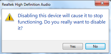 pop-up warning for disabling a device in Windows 7 that reads: "Disabling this device will cause it to stop functioning. Do you really want to disable it?"