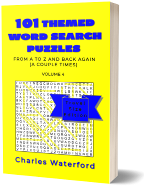 101 Themed Word Search Puzzles: From A to Z and Back Again (A Couple Times) Vol. 4 by Charles Waterford