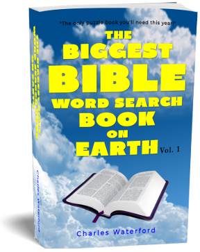The Biggest Bible Word Search Book on Earth: Over 1,300 Verses & Puzzles (Volume 1) by Charles Waterford