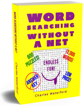 Word Searching Without A Net (600 Puzzles) by Charles Waterford