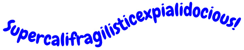 Supercalifragilisticexpialidocious