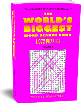 The WORLD'S BIGGEST Word Search Book: 1,072 Puzzles (Volume 5) by Charles Waterford